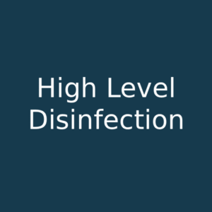 High Level Disinfection